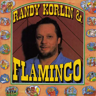 Randy Korlin & Flamingo by Flamingo