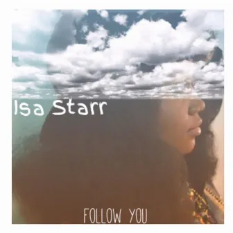 Follow You by Isa Starr