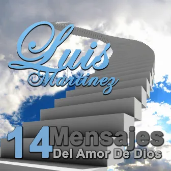 14 Mensajes del Amor de Dios by Luis Martinez