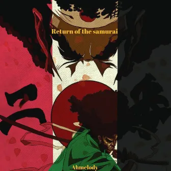 Return of the Samurai by Ahmelody