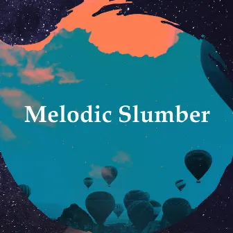 Melodic Slumber by Lullaby Lullaby