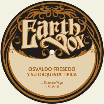 Derecho Viejo / Re Fa Si by Osvaldo Fresedo y su Orquesta Típica