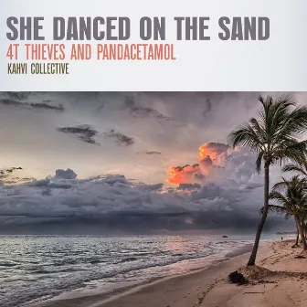 She Danced on the Sand by 4T Thieves