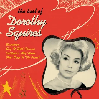 Dorothy Squires: The Best Of by Dorothy Squires