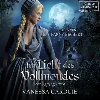 Im Licht des Vollmondes [Ein düsteres Märchen für Erwachsene (ungekürzt)] by Vanessa Carduie