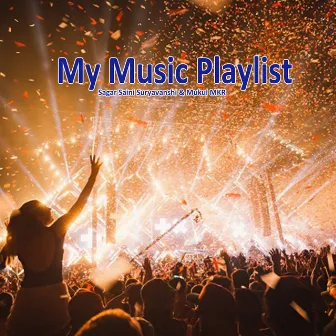 My Music playlist by Sagar Saini Suryavanshi