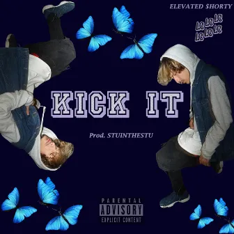 Kick It! by Elevated $horty