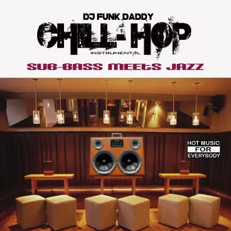 Chill - Hop by DJ Funk Daddy