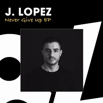 Never Give Up by J. Lopez