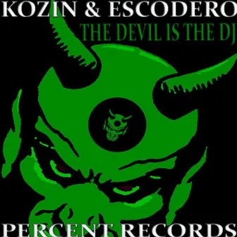 The Devil Is The Dj by Kozin , Escodero