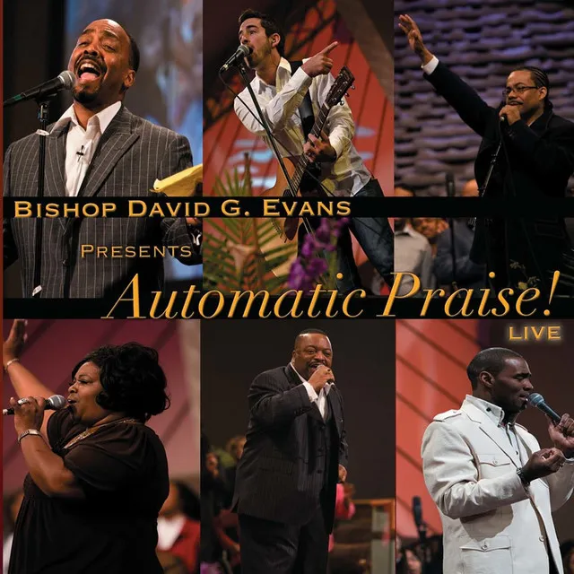 Bishop David G Evans Presents Automatic Praise Live