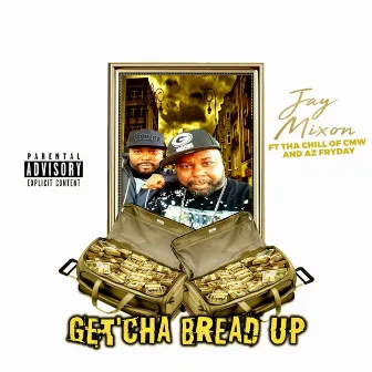 Get'cha Bread Up by Jay Mixon