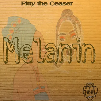 Melanin by Fitty the Ceaser