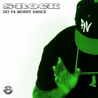 Do Ya Money Dance by S-Rock