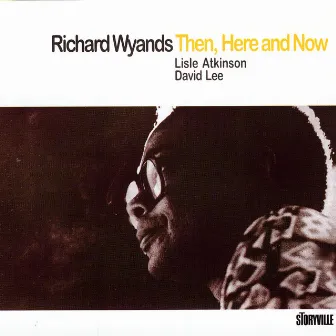 Then, Here And Now by Richard Wyands