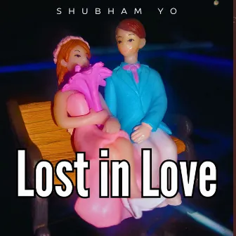 Lost In Love by Shubham Yo