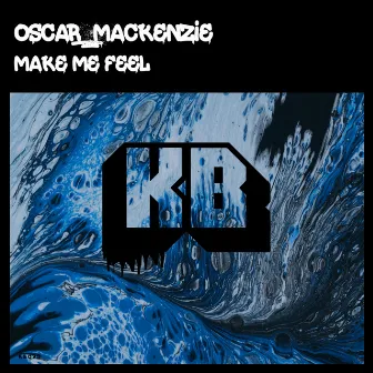 Make Me Feel by Oscar Mackenzie