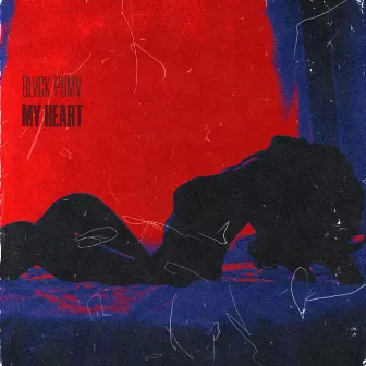 MY HEART by BLVCK PUMV