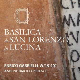 Basilica di San Lorenzo in Lucina: A Soundtrack Experience by Enrico Gabrielli