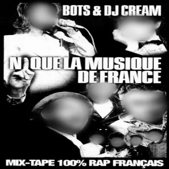 Nique la musique de France (Mixtape 100% rap français) by Dj Cream