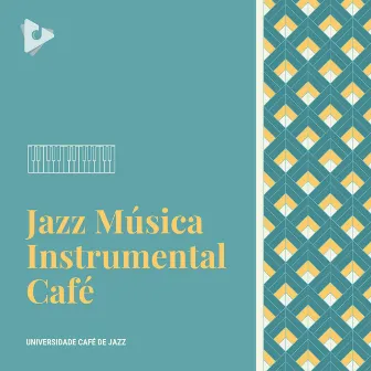 Jazz Música Instrumental Café by Universidade Café de Jazz