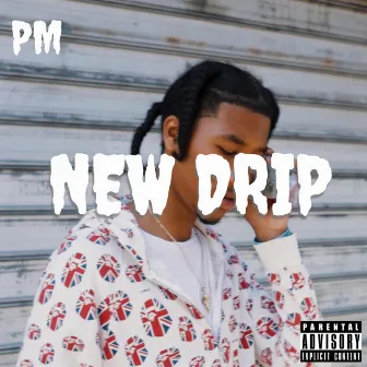 New Drip by PM