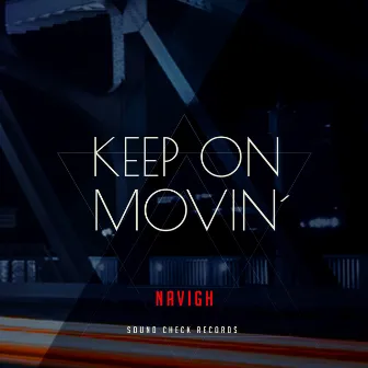 Keep On Movin´ by Navigh