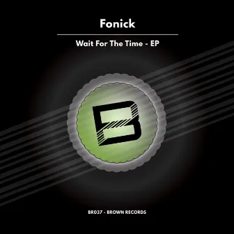 Wait For The Time - EP by FONICK