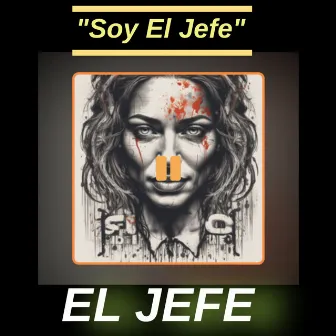 Soy El Jefe by El Jefe