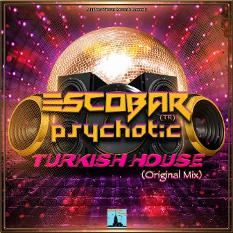 Turkish House by Psychotic