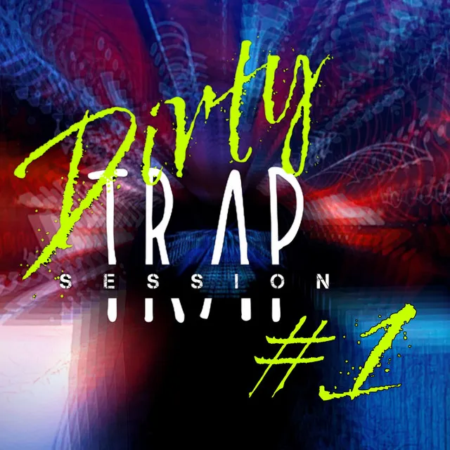 Dirty Trap Session #1