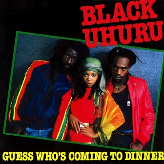 Guess Who's Coming To Dinner by Black Uhuru