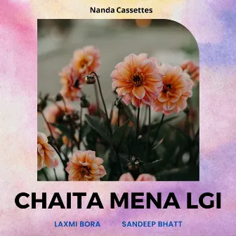 Chaita Mena lgi by Laxmi Bora