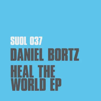 Heal the World EP by Daniel Bortz