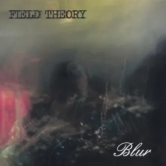 Blur by Field Theory