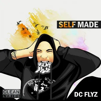 Self Made Clean by DC Flyz