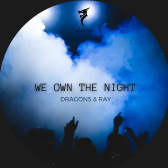 We Own the Night by Dragon5