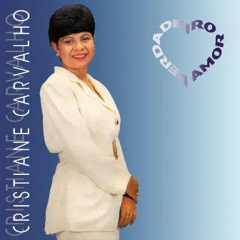 Verdadeiro Amor by Cristiane Carvalho