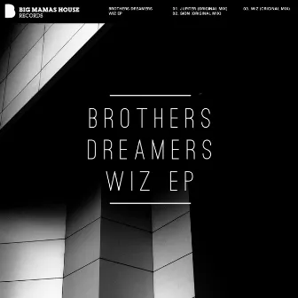 Wiz EP by Brothers Dreamers