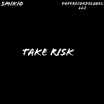 Take Risk by Smikio