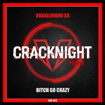 Bitch Go Crazy by Krasilnikov SK