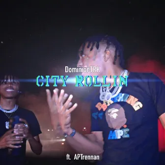 City Rollin by DominionTRK