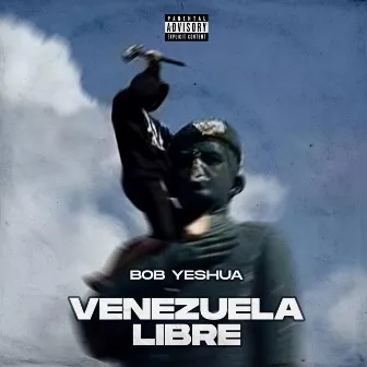 VENEZUELA LIBRE by Bob Yeshua