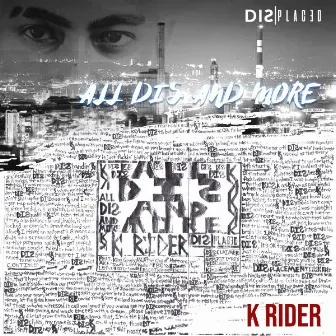 All Dis and More by K Rider