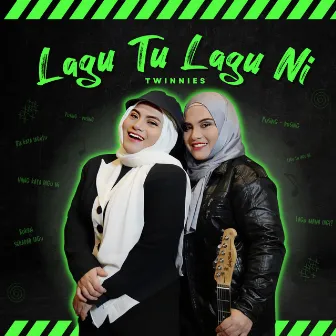 Lagu Tu Lagu Ni by Twinnies