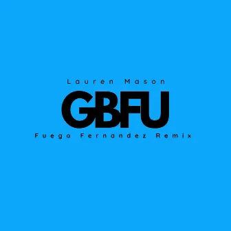 GBFU (Remix) by Lauren Mason