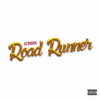 Road Runner by J Creek