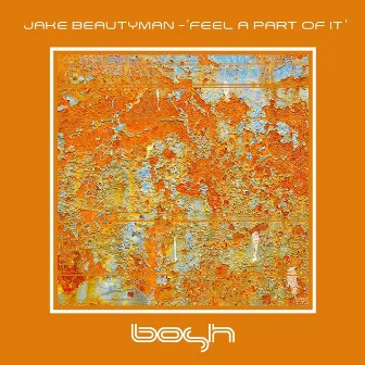 Feel a Part of It by Jake Beautyman