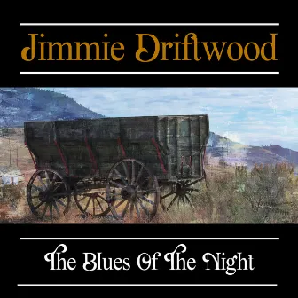 The Blues Of The Night by Jimmie Driftwood