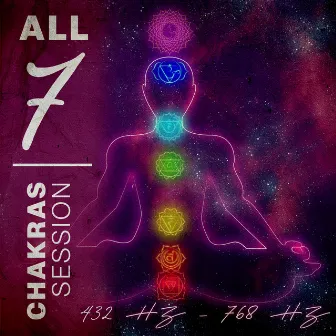 All 7 Chakras Session (432 Hz - 768 Hz) by Om Meditation Music Academy & Chakra Meditation Music Universe